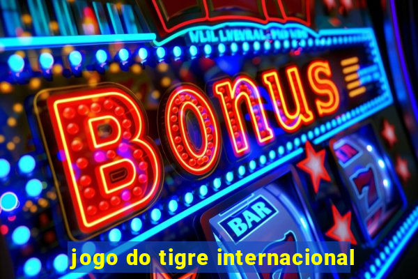 jogo do tigre internacional